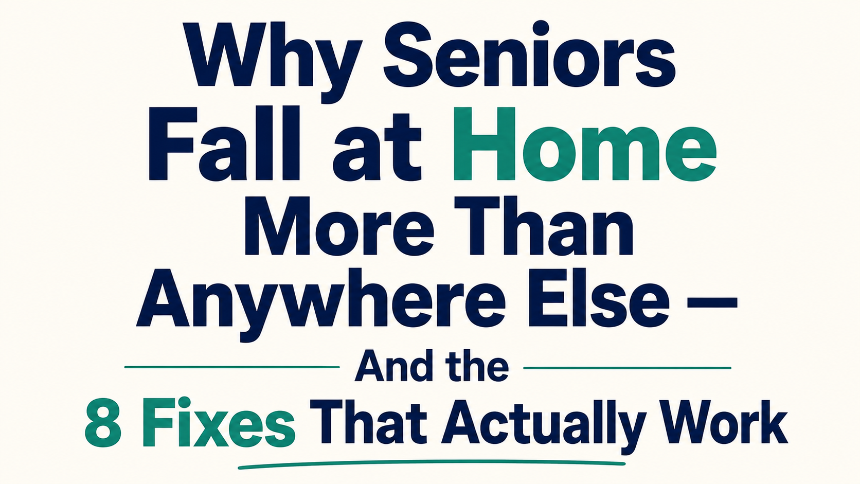 Why Seniors Fall at Home More Than Anywhere Else — And the 8 Fixes That Actually Work