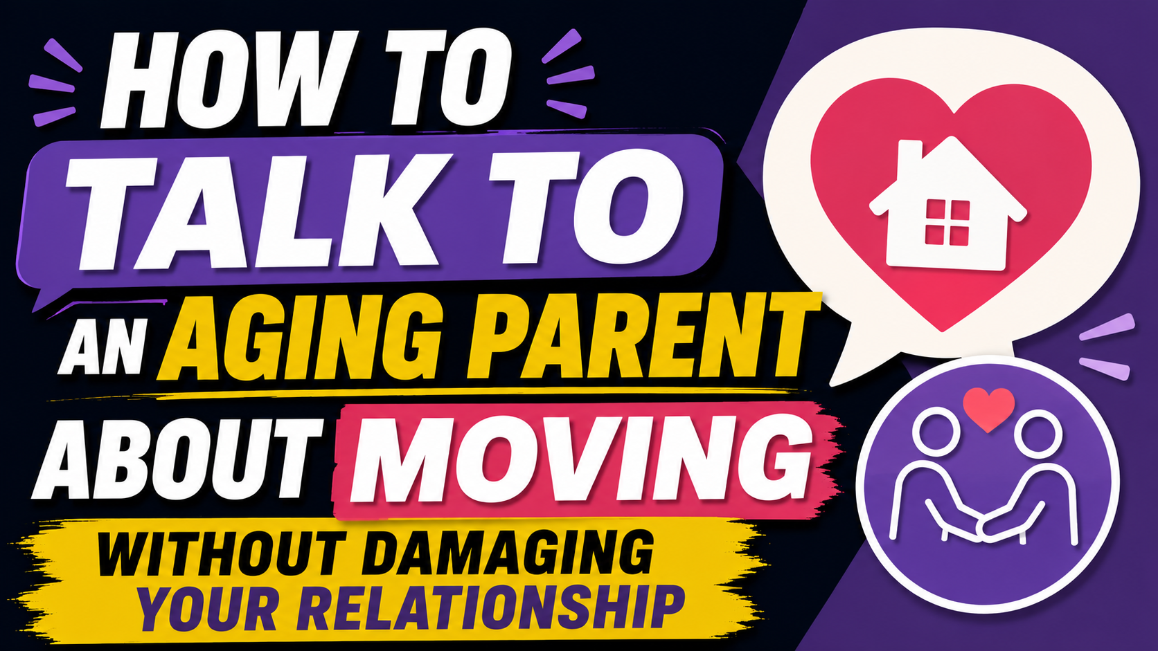 How to Talk to an Aging Parent About Moving — Without Damaging Your Relationship
