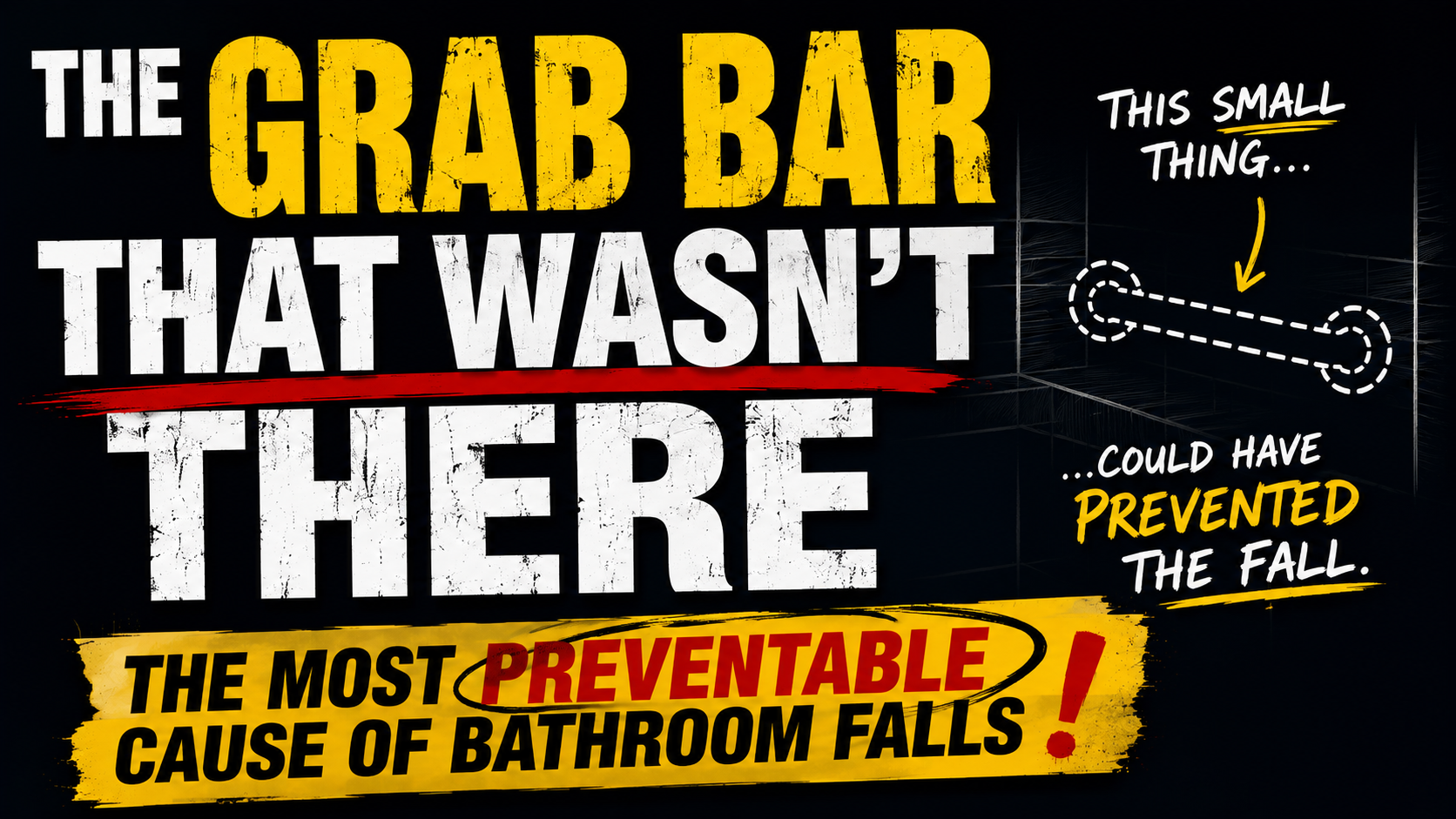 The Grab Bar That Wasn’t There — The Most Preventable Cause of Bathroom Falls