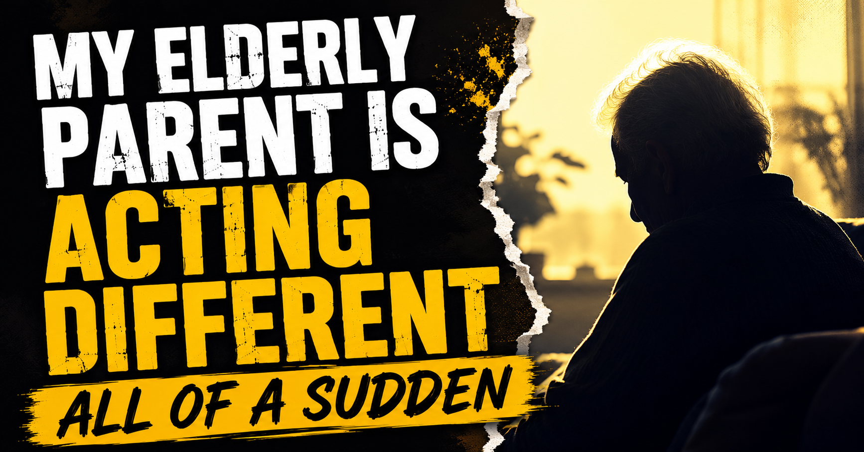 My Elderly Parent Is Acting Different All Of A Sudden, What To Do?